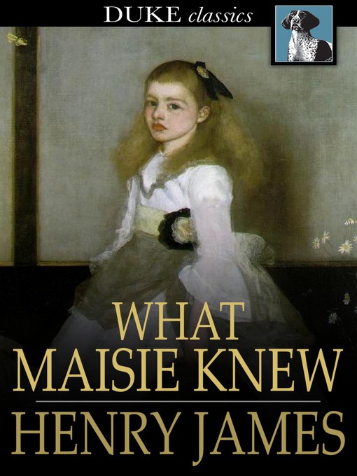 Title details for What Maisie Knew by Henry James - Available